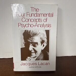 The Four Fundamental Concepts of Psycho-Analysis by Jacques Lacan